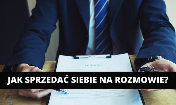 Jak sprzedać siebie na rozmowie?