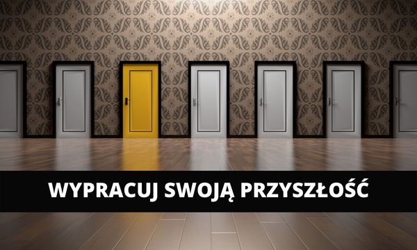 Wypracuj swoją przyszłość