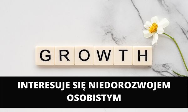 Interesuje się niedorozwojem osobistym